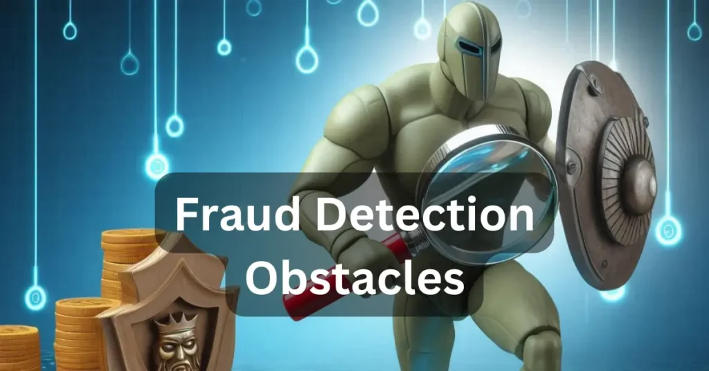 Overcoming Fraud Detection Obstacles in 2024: Strategies for Success